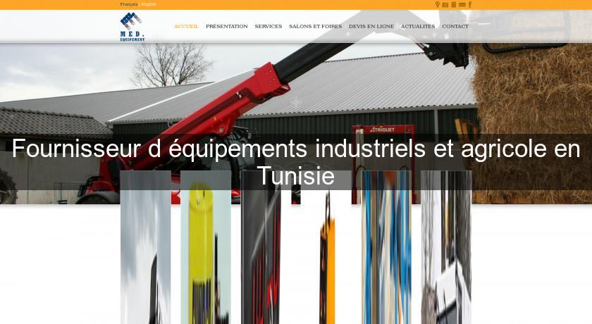 Fournisseur d'équipements industriels et agricole en Tunisie Fournisseur d'équipements industriels et agricole en Tunisie