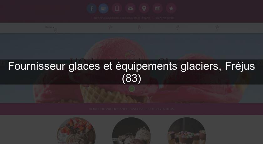 Fournisseur glaces et équipements glaciers, Fréjus (83)