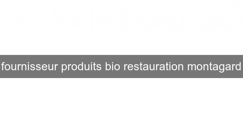 fournisseur produits bio restauration montagard