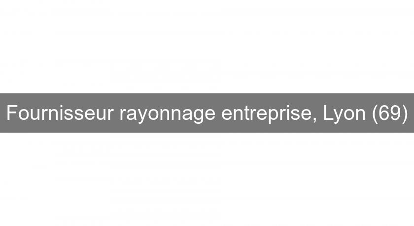 Fournisseur rayonnage entreprise, Lyon (69) Fournisseur rayonnage entreprise, Lyon (69)