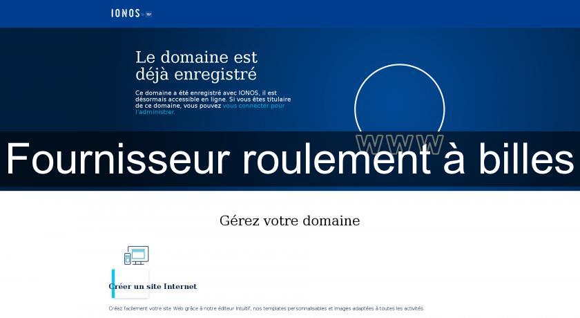Fournisseur roulement à billes Fournisseur roulement à billes