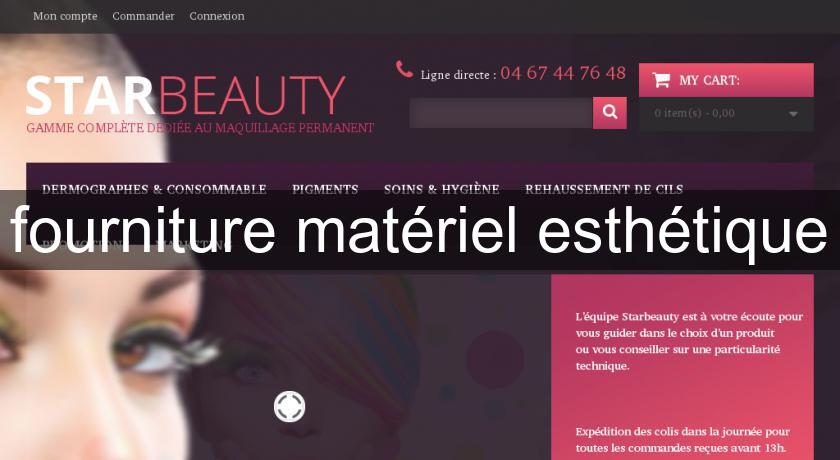 fourniture matériel esthétique fourniture matériel esthétique