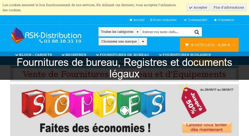 Fournitures de bureau, Registres et documents légaux Fournitures de bureau, Registres et documents légaux