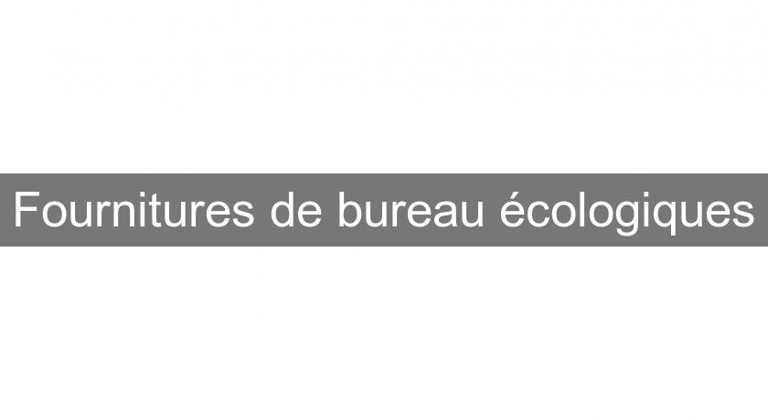 Fournitures de bureau écologiques Fournitures de bureau écologiques