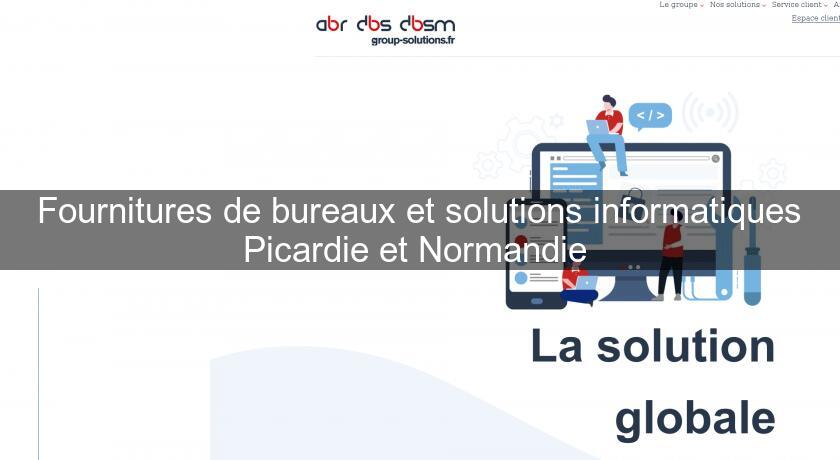 Fournitures de bureaux et solutions informatiques Picardie et Normandie 