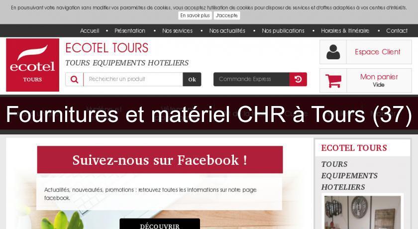 Fournitures et matériel CHR à Tours (37) Fournitures et matériel CHR à Tours (37)