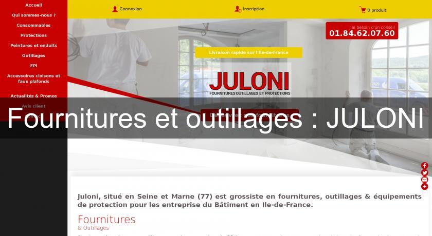 Fournitures et outillages : JULONI Fournitures et outillages : JULONI