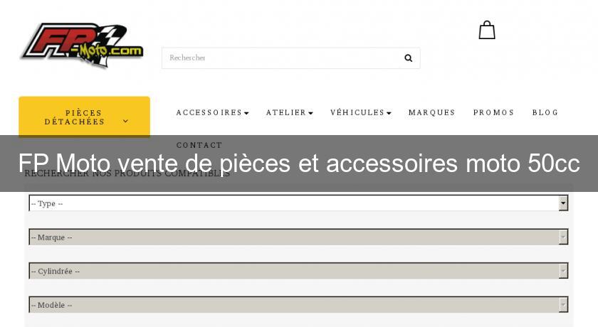 FP Moto vente de pièces et accessoires moto 50cc FP Moto vente de pièces et accessoires moto 50cc
