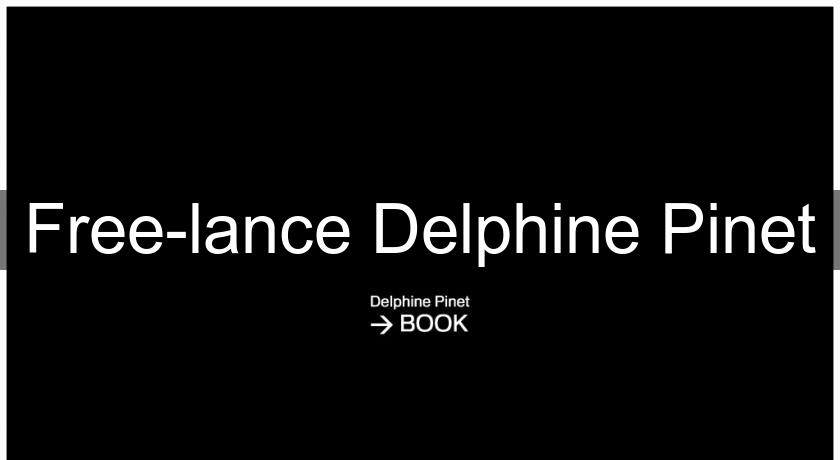 Free-lance Delphine Pinet