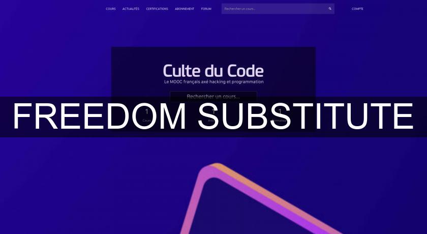FREEDOM SUBSTITUTE FREEDOM SUBSTITUTE