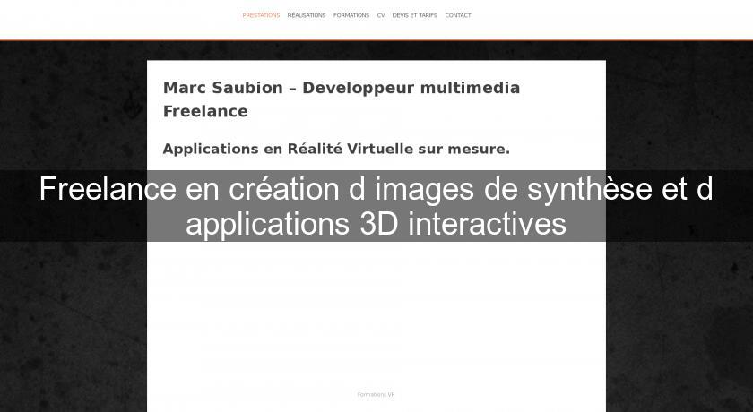 Freelance en création d'images de synthèse et d'applications 3D interactives Freelance en création d'images de synthèse et d'applications 3D interactives