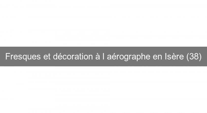 Fresques et décoration à l'aérographe en Isère (38)