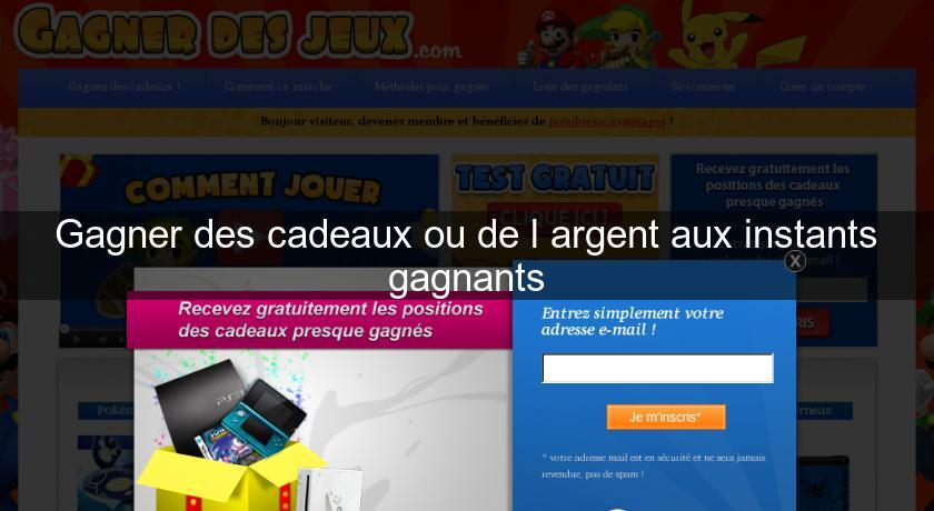 Gagner des cadeaux ou de l'argent aux instants gagnants