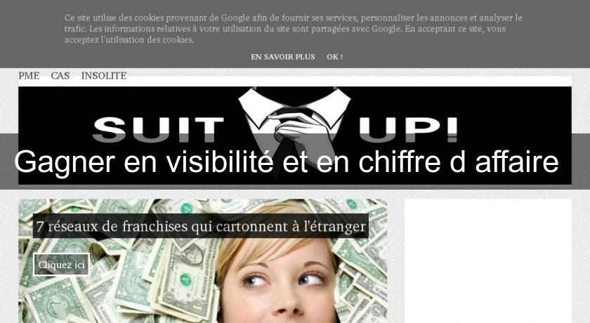 Gagner en visibilité et en chiffre d'affaire Gagner en visibilité et en chiffre d'affaire