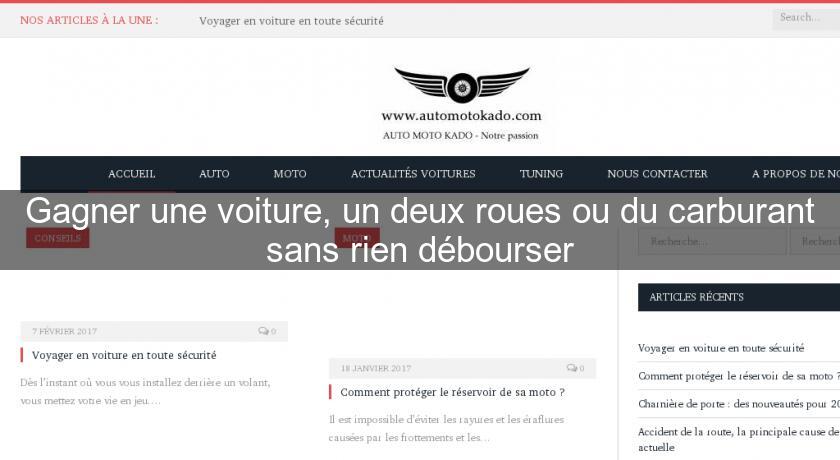 Gagner une voiture, un deux roues ou du carburant sans rien débourser Gagner une voiture, un deux roues ou du carburant sans rien débourser