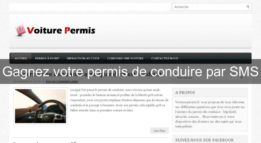 Gagnez votre permis de conduire par SMS Gagnez votre permis de conduire par SMS