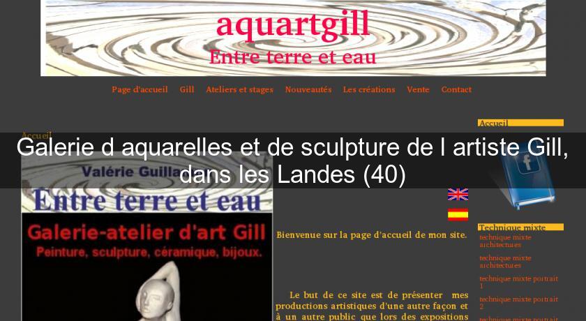 Galerie d'aquarelles et de sculpture de l'artiste Gill, dans les Landes (40)