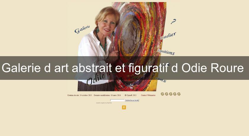 Galerie d'art abstrait et figuratif d'Odie Roure Galerie d'art abstrait et figuratif d'Odie Roure