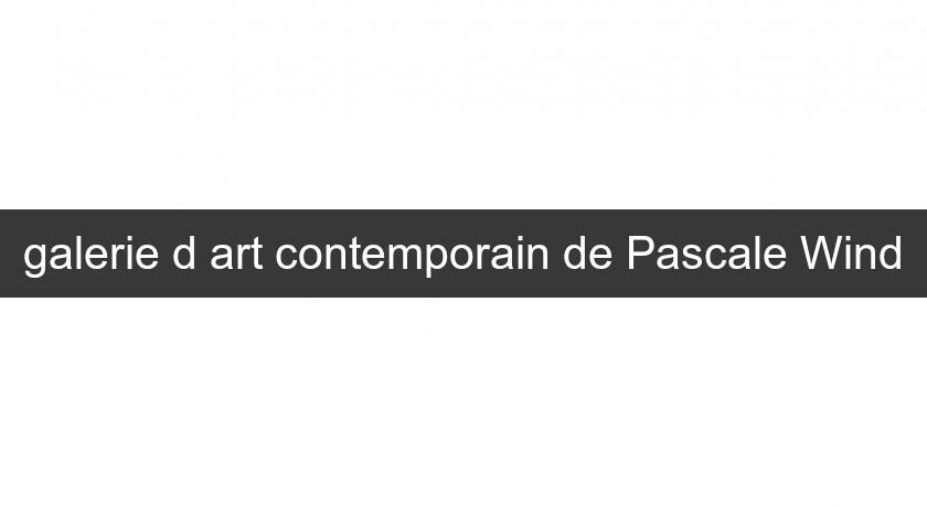 galerie d'art contemporain de Pascale Wind