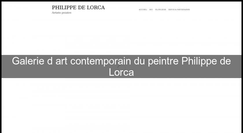 Galerie d'art contemporain du peintre Philippe de Lorca Galerie d'art contemporain du peintre Philippe de Lorca