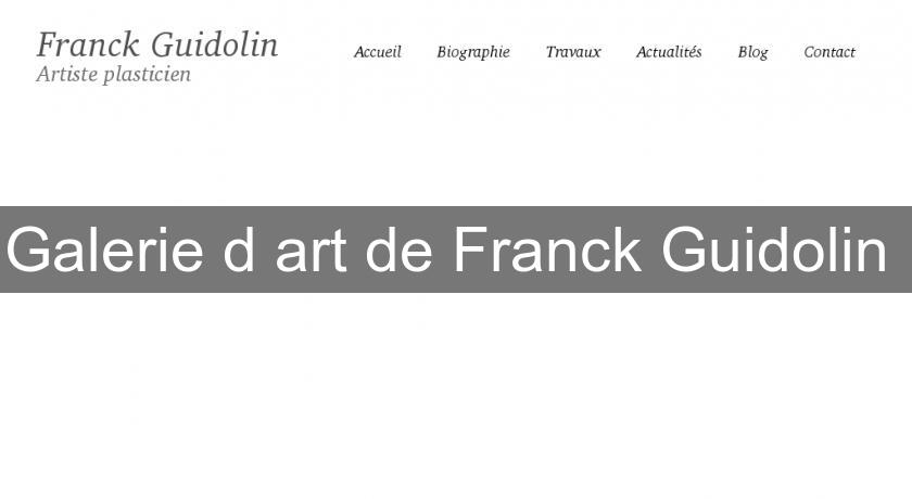 Galerie d'art de Franck Guidolin 