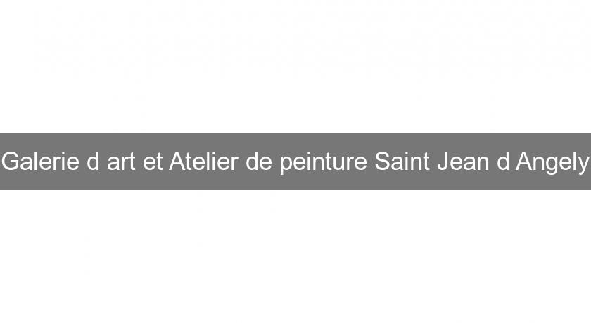 Galerie d'art et Atelier de peinture Saint Jean d'Angely Galerie d'art et Atelier de peinture Saint Jean d'Angely