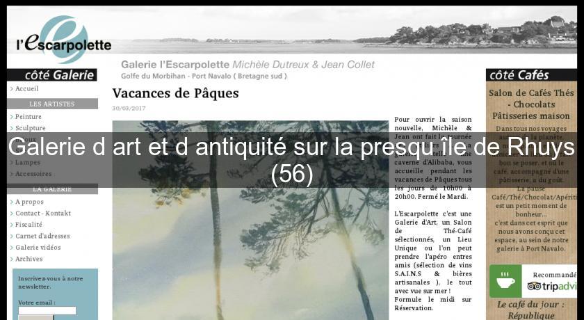 Galerie d'art et d'antiquité sur la presqu'île de Rhuys (56) Galerie d'art et d'antiquité sur la presqu'île de Rhuys (56)