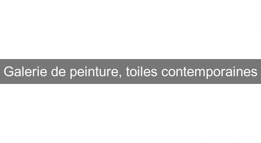 Galerie de peinture, toiles contemporaines Galerie de peinture, toiles contemporaines