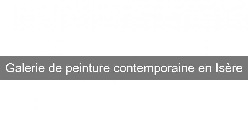 Galerie de peinture contemporaine en Isère