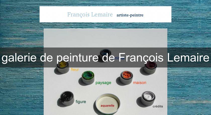 galerie de peinture de François Lemaire galerie de peinture de François Lemaire