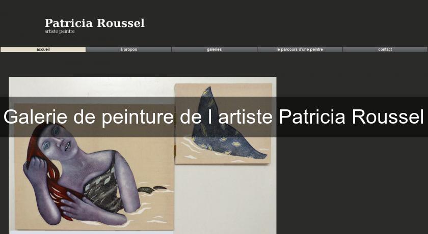 Galerie de peinture de l'artiste Patricia Roussel Galerie de peinture de l'artiste Patricia Roussel
