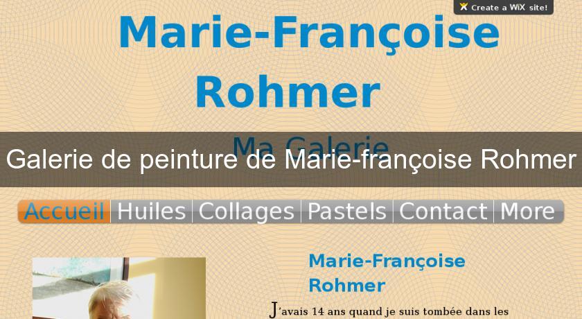 Galerie de peinture de Marie-françoise Rohmer Galerie de peinture de Marie-françoise Rohmer