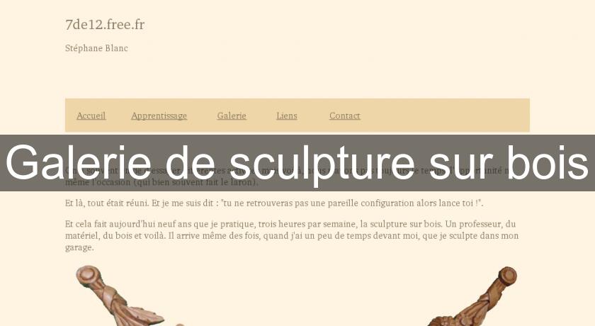 Galerie de sculpture sur bois Galerie de sculpture sur bois