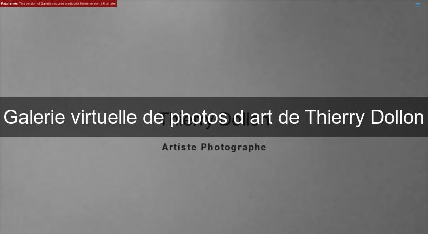 Galerie virtuelle de photos d'art de Thierry Dollon