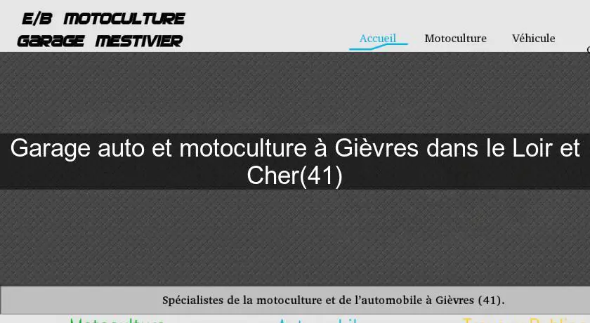 Garage auto et motoculture à Gièvres dans le Loir et Cher(41)