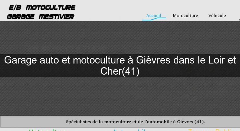 Garage auto et motoculture à Gièvres dans le Loir et Cher(41)