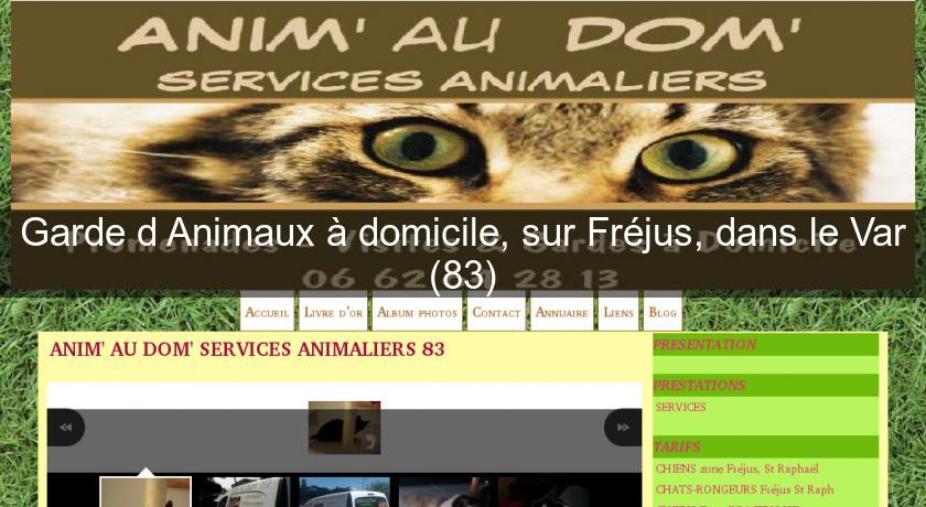 Garde d'Animaux à domicile, sur Fréjus, dans le Var (83) Garde d'Animaux à domicile, sur Fréjus, dans le Var (83)