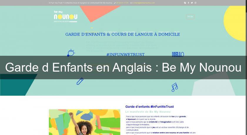 Garde d'Enfants en Anglais : Be My Nounou Garde d'Enfants en Anglais : Be My Nounou