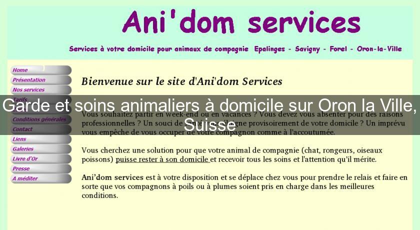 Garde et soins animaliers à domicile sur Oron la Ville, Suisse Garde et soins animaliers à domicile sur Oron la Ville, Suisse