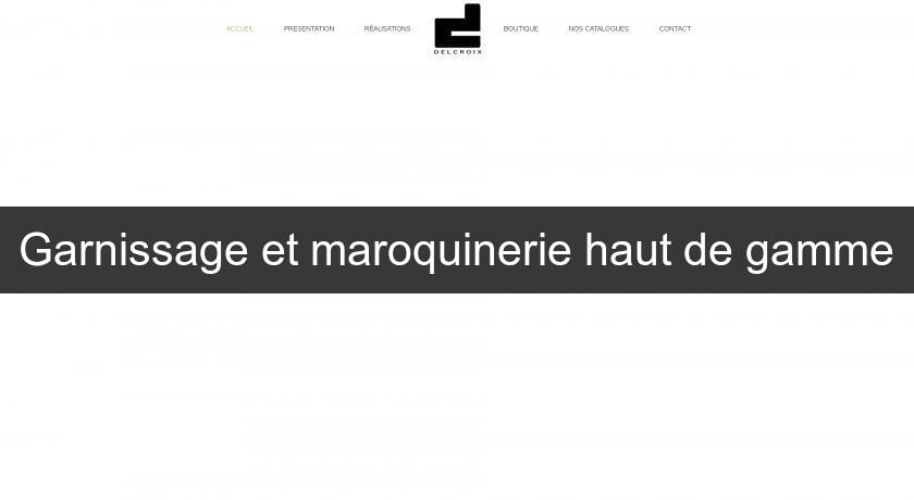 Garnissage et maroquinerie haut de gamme Garnissage et maroquinerie haut de gamme