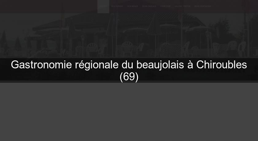 Gastronomie régionale du beaujolais à Chiroubles (69)