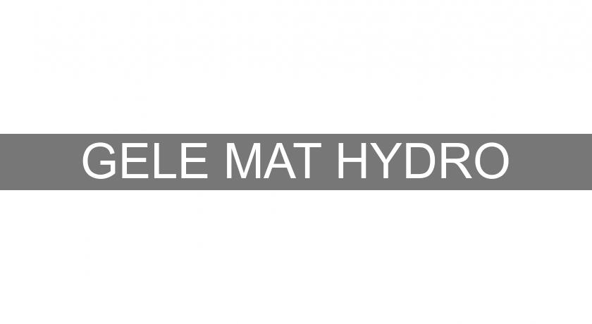 GELE MAT HYDRO GELE MAT HYDRO