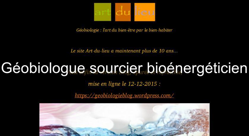 Géobiologue sourcier bioénergéticien