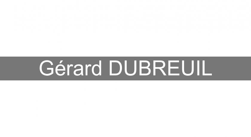Gérard DUBREUIL Gérard DUBREUIL