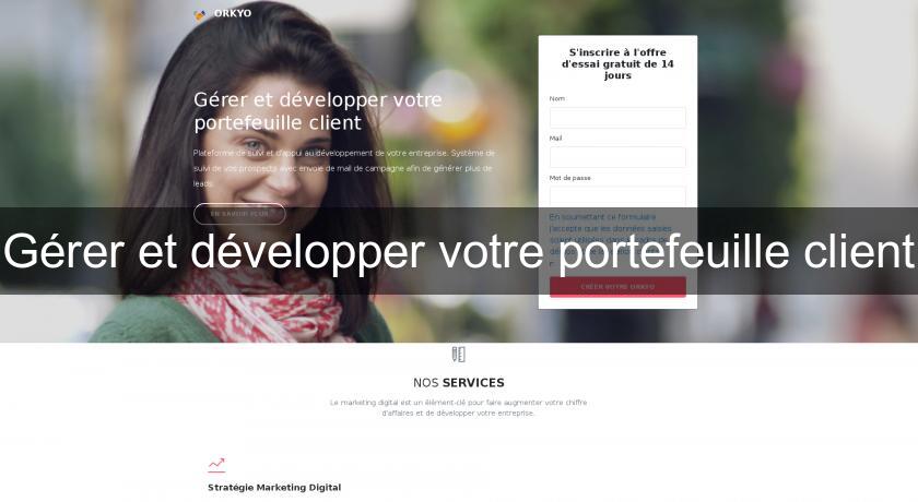 Gérer et développer votre portefeuille client Gérer et développer votre portefeuille client