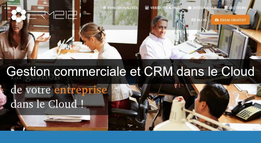 Gestion commerciale et CRM dans le Cloud Gestion commerciale et CRM dans le Cloud