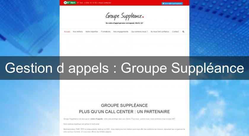 Gestion d'appels : Groupe Suppléance Gestion d'appels : Groupe Suppléance