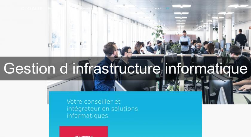 Gestion d'infrastructure informatique Gestion d'infrastructure informatique