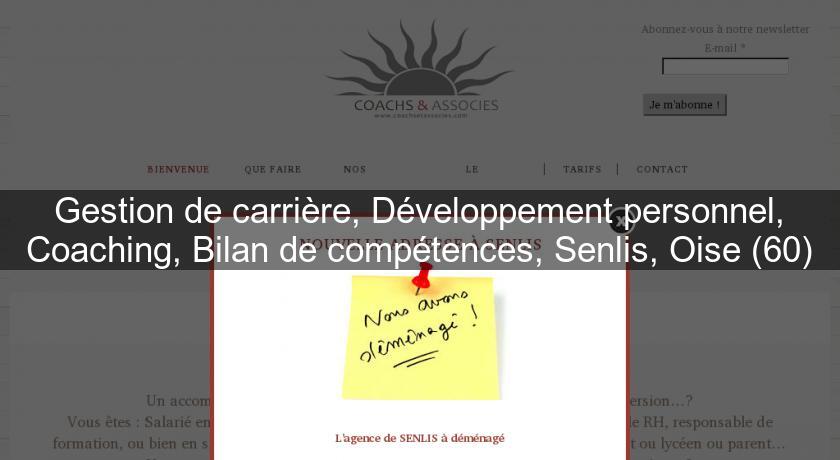 Gestion de carrière, Développement personnel, Coaching, Bilan de compétences, Senlis, Oise (60)