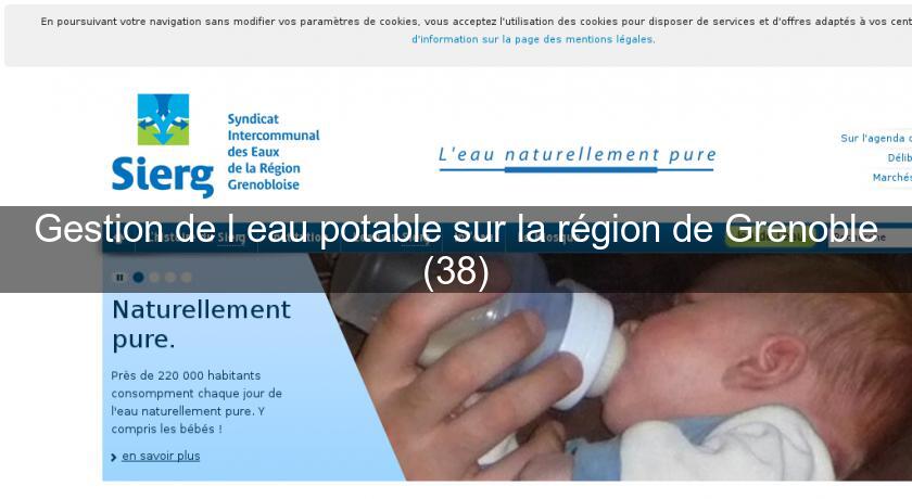 Gestion de l'eau potable sur la région de Grenoble (38) Gestion de l'eau potable sur la région de Grenoble (38)